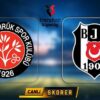 Canlı Anlatım: Süper Lig’de Beşiktaş, Fatih Karagümrük’e konuk oluyor!